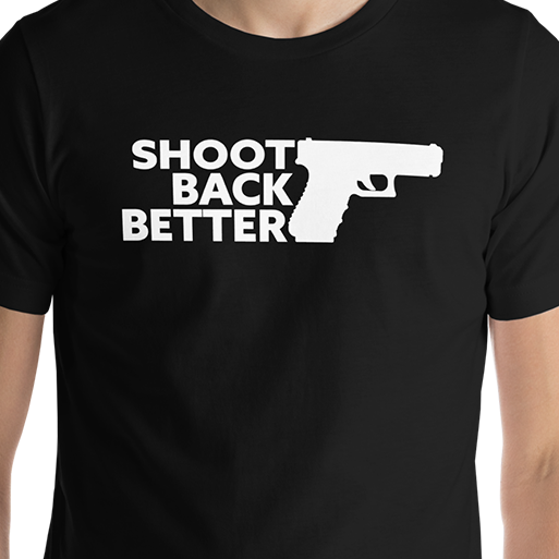 Shoot Back Better T-Shirt | ShopJackass!